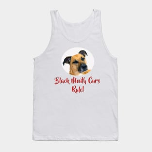 Black Mouth Curs Rule! Tank Top